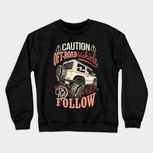 caution off-road vehicle Crewneck Sweatshirt